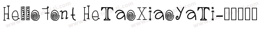 HelloFont HeTaoXiaoYaTi字体转换